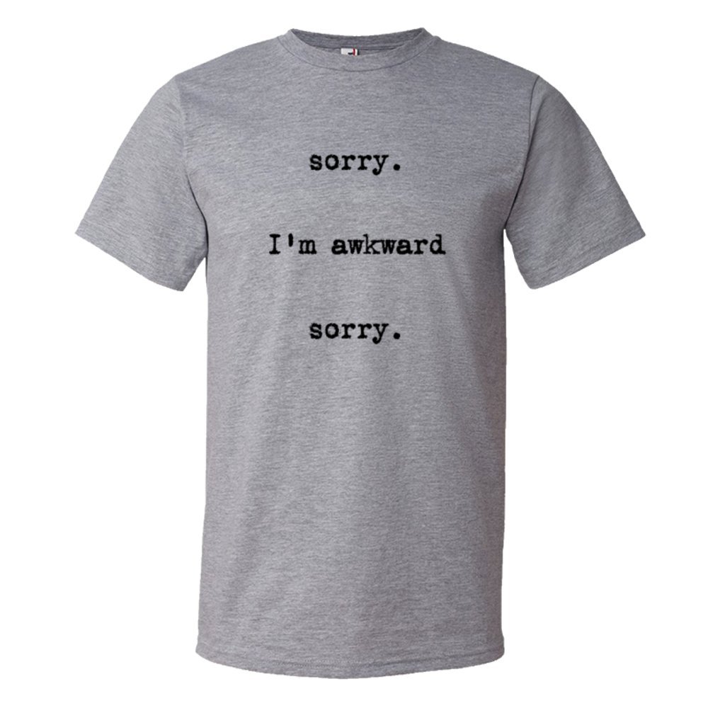 Sorry. I'M Awkward. Sorry - Tee Shirt